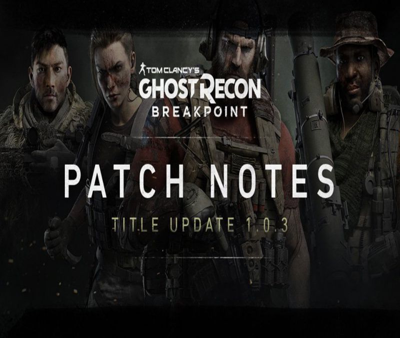Ghost Recon Breakpoint Update Version 1.10 Patch Notes