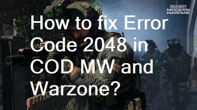 How to fix Error Code 2048 in Warzone and COD Modern Warfare?