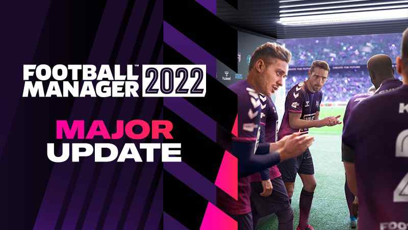 Football Manager 2022 (FM 2022) Update 22.2 Patch Notes - Dec 7, 2021