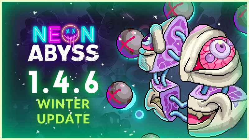 Neon Abyss Update 1.4.6 Patch Notes (Winter Update) - Dec 21, 2021