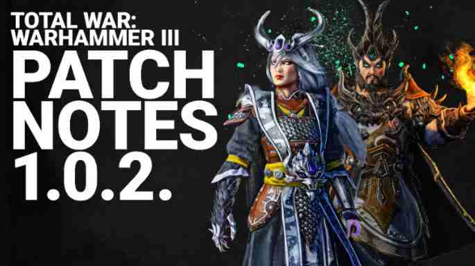 Total War Warhammer 3 Update 1.0.2 Patch Notes - Official