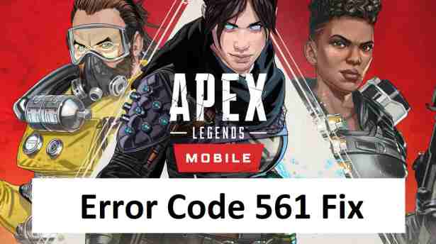 How to fix Apex Legends Mobile Error Code 561?