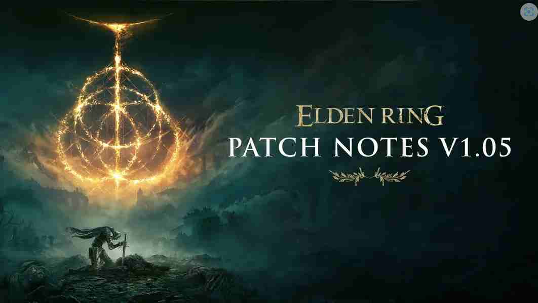 Elden Ring 1.05 Patch Notes | New Changes & Balancing