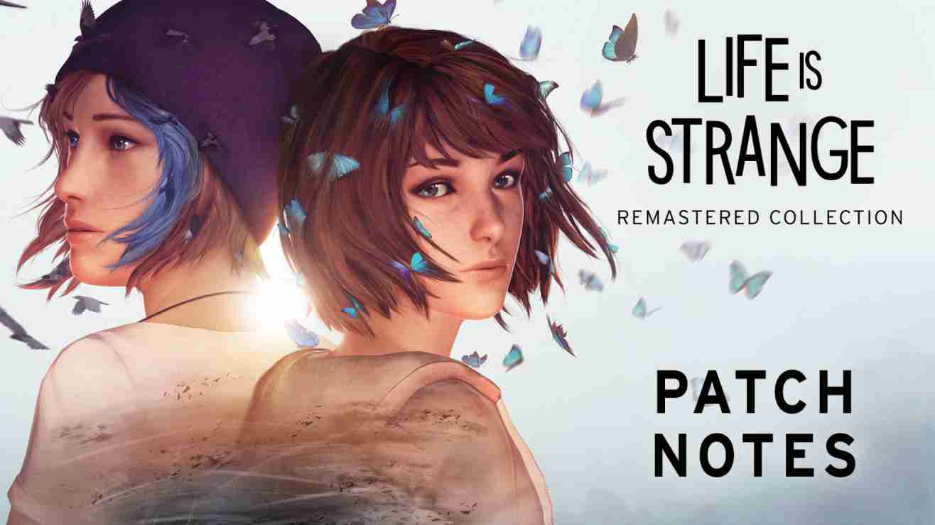 Life is Strange Remastered Update 1.07 Patch Notes