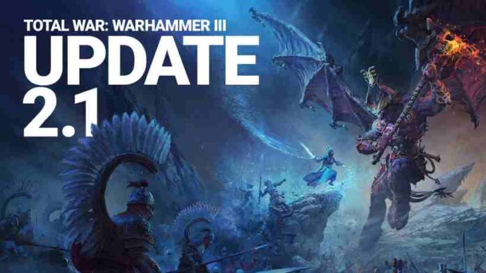 Total War Warhammer 3 Update 2.1 Patch Notes