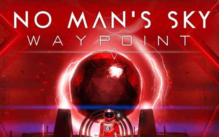 No Mans Sky Update 4.0 Patch Notes (NMS 4.0 Waypoint)