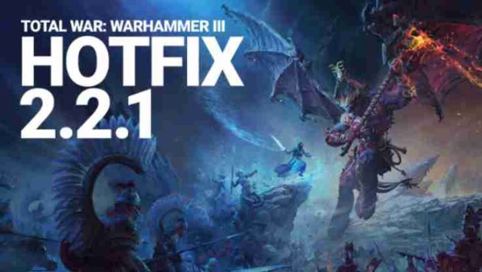 Total War Warhammer 3 Update 2.2.1 Patch Notes