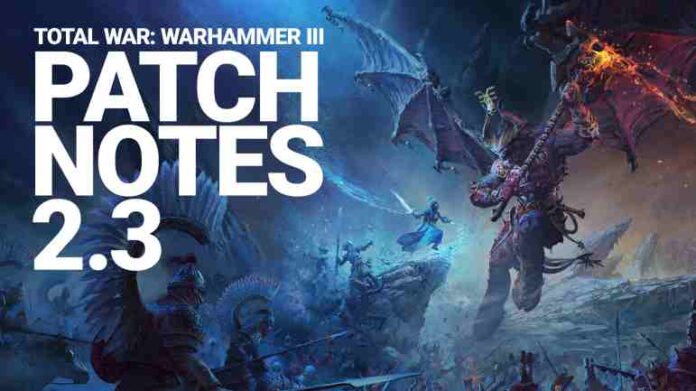 Total War Warhammer 3 Update 2.3 Patch Notes