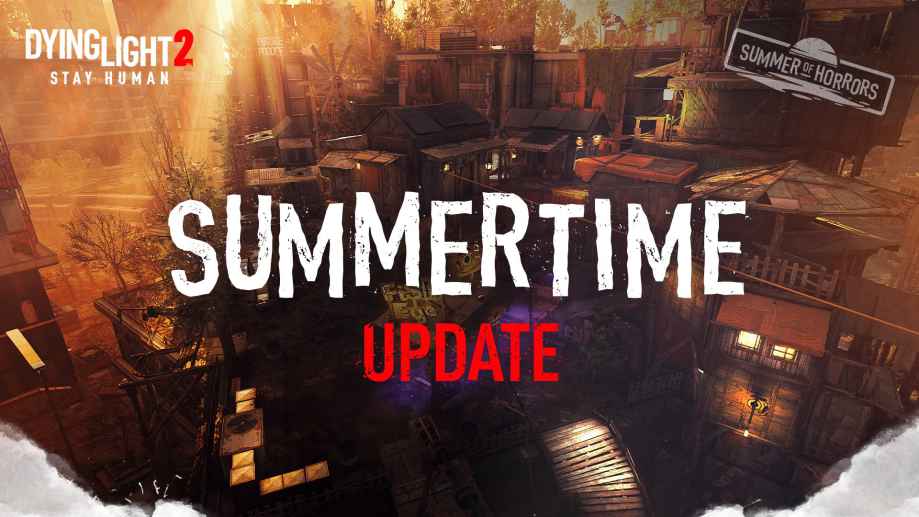 Dying Light 2 Summertime Update 1