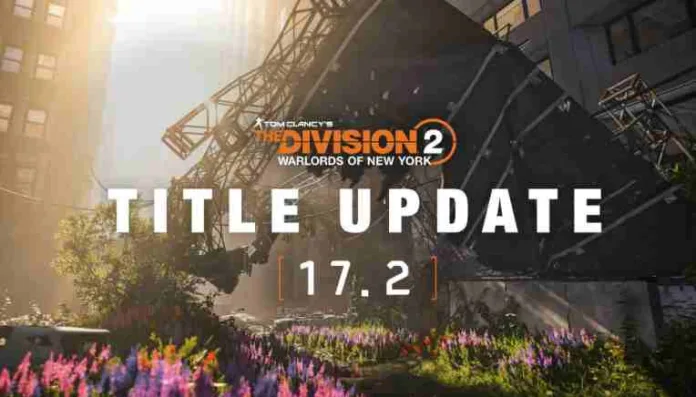 The Division 2 Update 1.52 Patch Notes (TU 17.2)