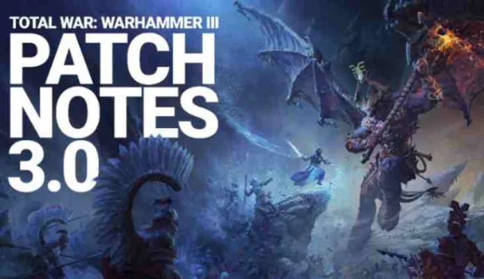 Total War Warhammer 3 Update 3.0 Patch Notes