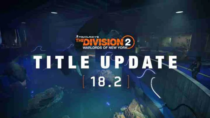 The Division 2 Update 1.56 Patch Notes (TU 18.2)