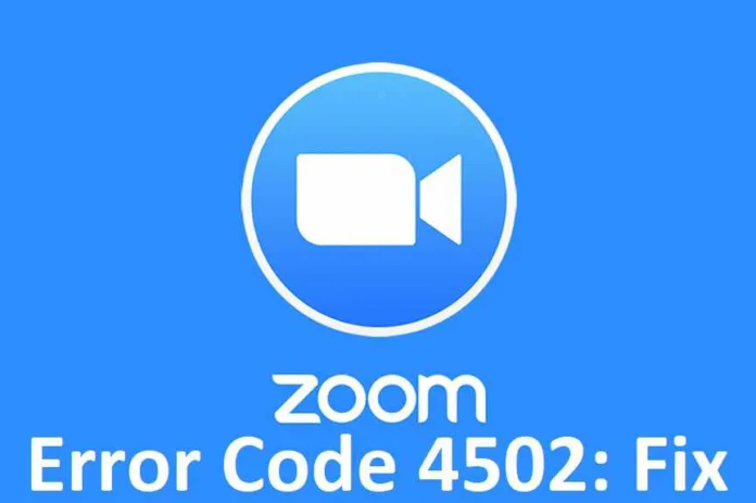 Zoom Error Code 4502: Easy Fix