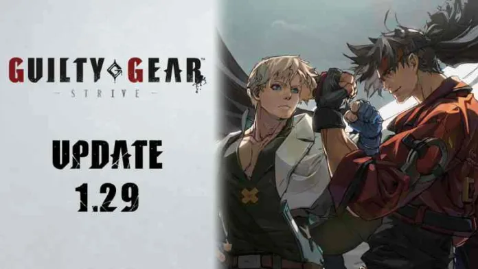 Guilty Gear Strive Update 1.29 Patch Notes