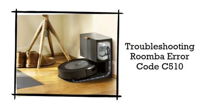 How to Fix Roomba Error Code C510