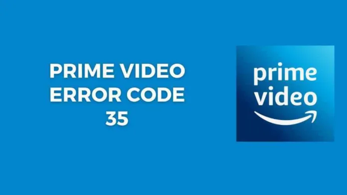 Prime Video Error Code 35