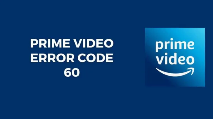 How to Fix Prime Video Error Code 60