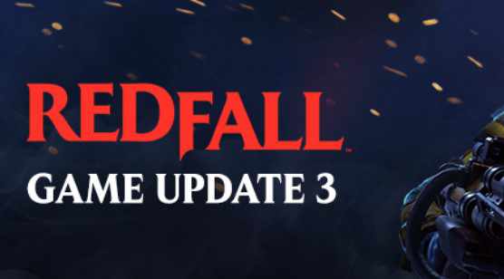 Redfall Update 3 Patch Notes (v3.0)