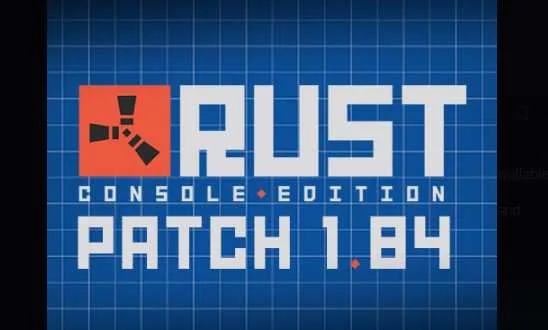 Rust Console Update 1.84 Patch Notes for PS4 & Xbox