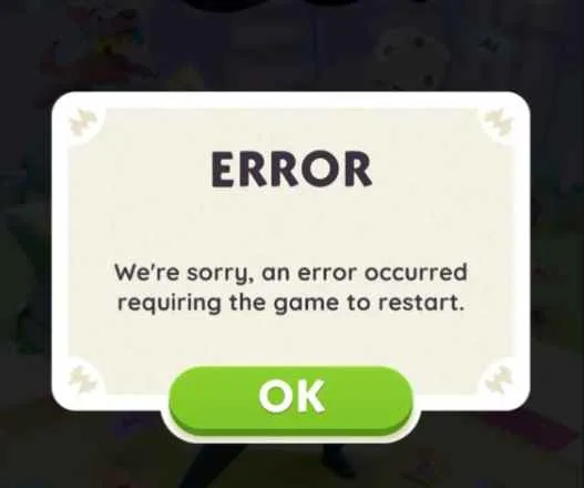 "We're sorry, an error occured requiring the game to restart"
