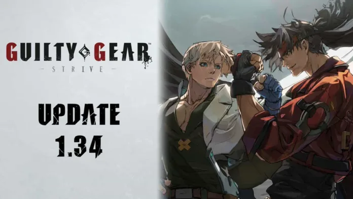 Guilty Gear Strive Update 1.34 Patch Notes