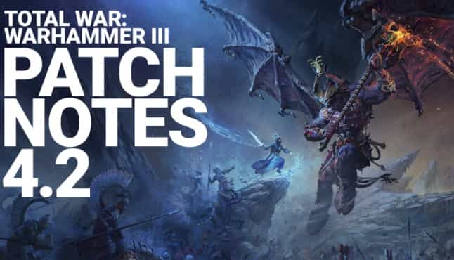 Total War Warhammer 3 Update 4.2.2 Patch Notes