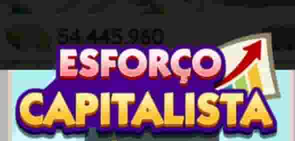 Evento Esforco Capitalista (Monopoly Go)