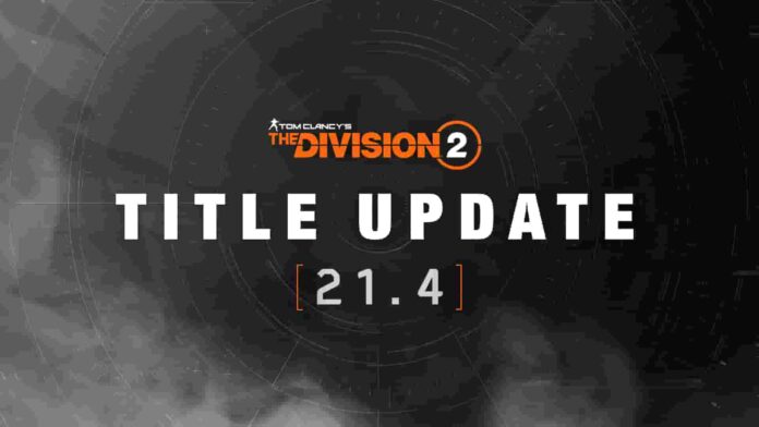 The Division 2 Update 1.77 Patch Notes (v21.4) for PS4, PC & Xbox One