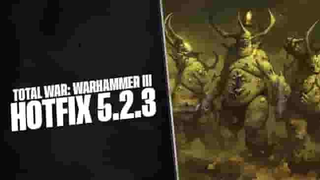 Total War Warhammer 3 Patch 5.2.3 Notes