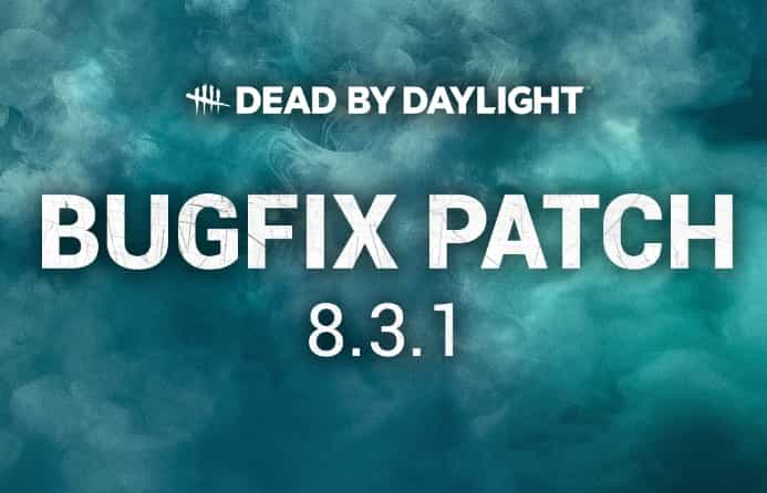 Dead by Daylight Update 8.300.100 Patch Notes (DBD v8.3.1)