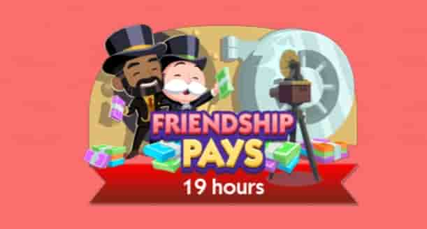 Friendship Pays Monopoly Go