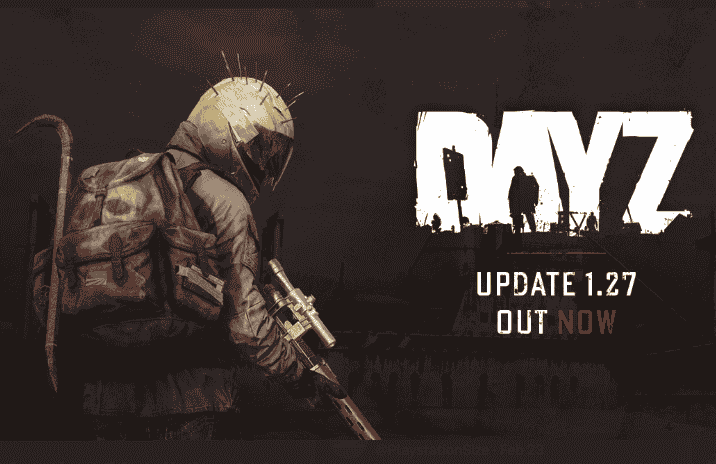 Dayz Update 1.76 Patch Notes for PS4, PC & Xbox One (1.27.2)