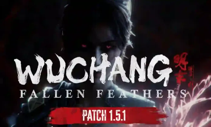 Wuchang: Fallen Feathers Update 1.000.010 (v1.5.1) Patch Notes