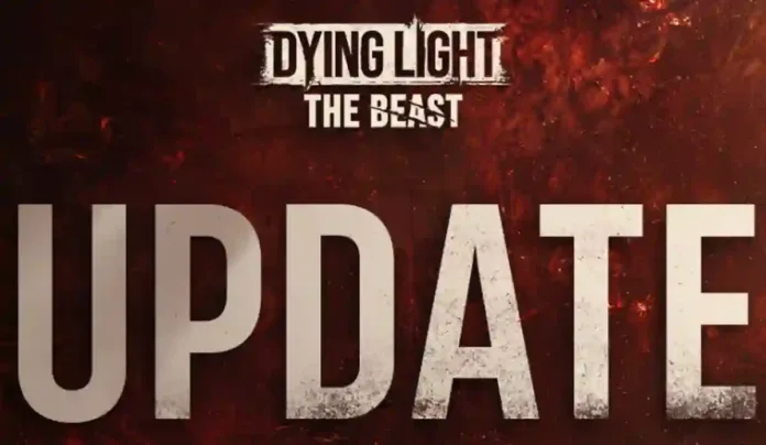 mise à jour 1.006.001 de Dying Light The Beast (maj 1.6.1): Patch Note
