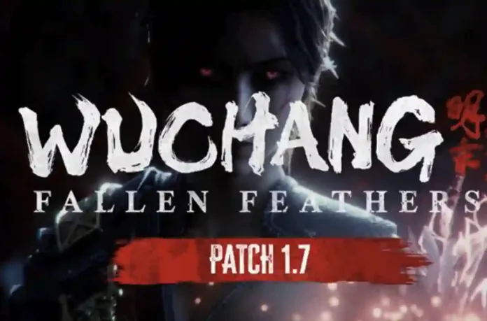 Wuchang: Fallen Feathers Update 1.000.012 (v1.7) Patch Notes