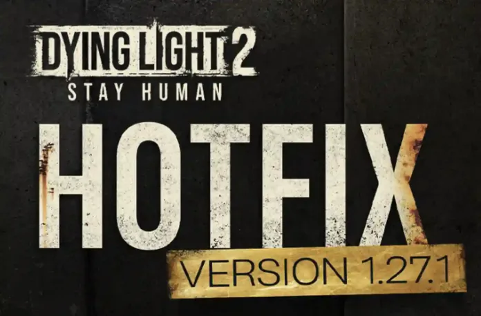 Dying Light 2 Update 1.088 Patch Notes (Version 1.27.1)
