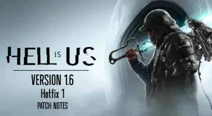 Hell is Us Update 1.009 Patch Notes (Patch 1.6.1) - April 22, 2026