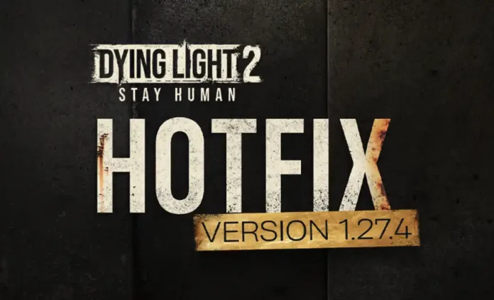 Dying Light 2 Update 1.091 Patch Notes (v1.27.4) on May 5, 2026