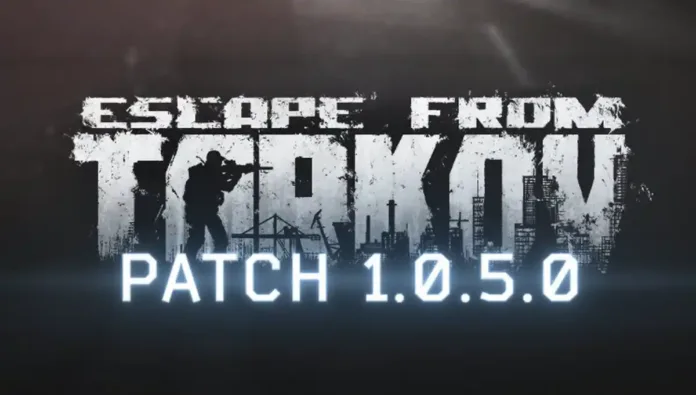 Escape From Tarkov Update 1.0.5.0 Patch Notes (EFT 1.0.5.0)